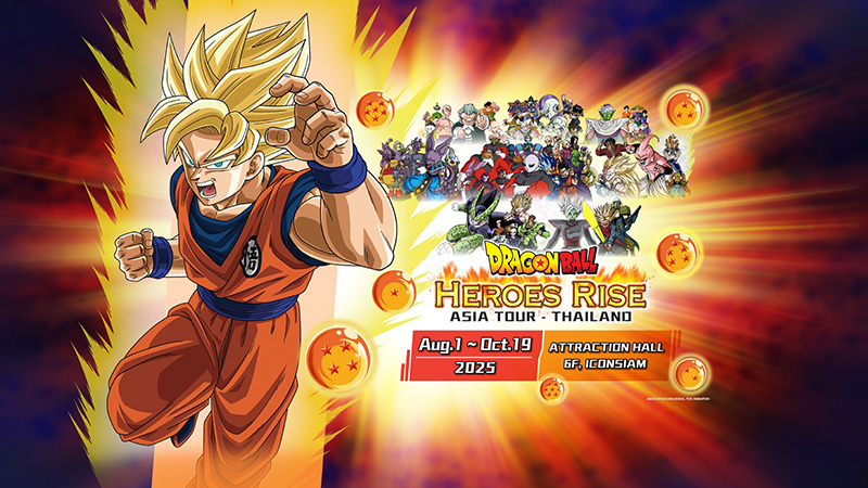 อีเวนต์และเทศกาลเดือนตุลาคม 2568 DRAGON BALL HEROES RISE ASIA TOUR IN THAILAND