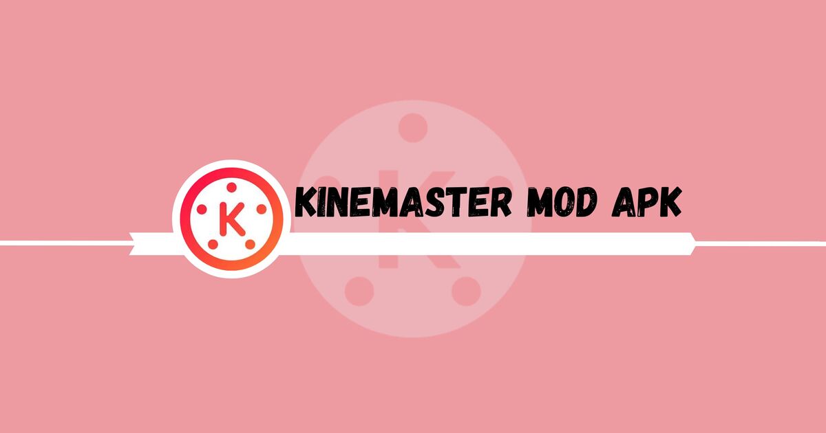 Download KineMaster Pro MOD APK Latest Version 2024