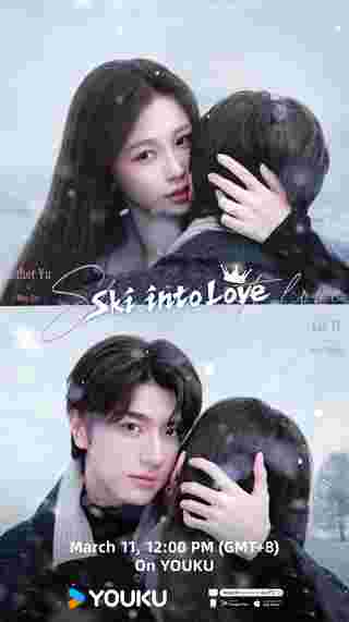 ทะยานสกีสู่รัก เรื่องย่อ Ski into Love ซีรีส์จีน