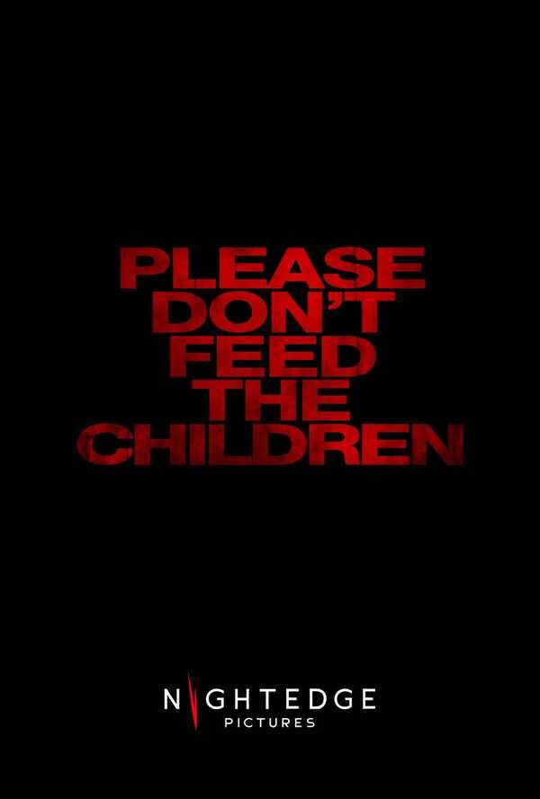 หนังใหม่ 2025 Please Don't Feed the Children